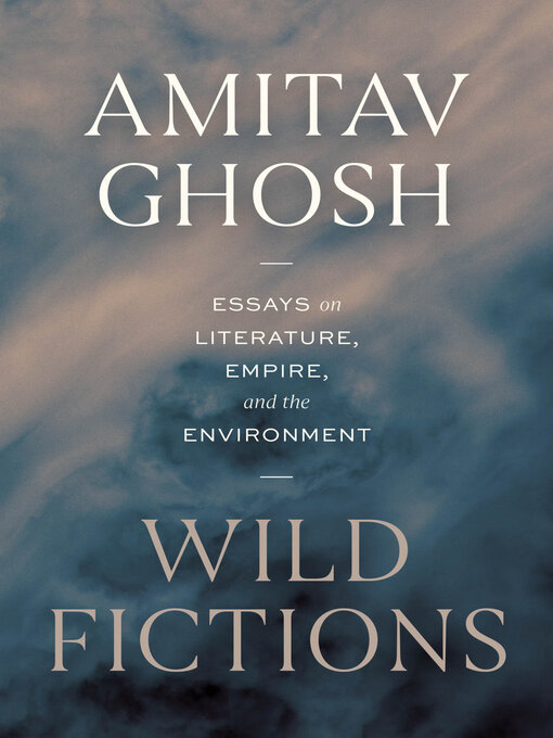 Title details for Wild Fictions by Amitav Ghosh - Wait list